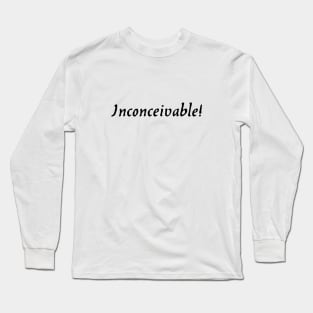 Inconceivable Long Sleeve T-Shirt